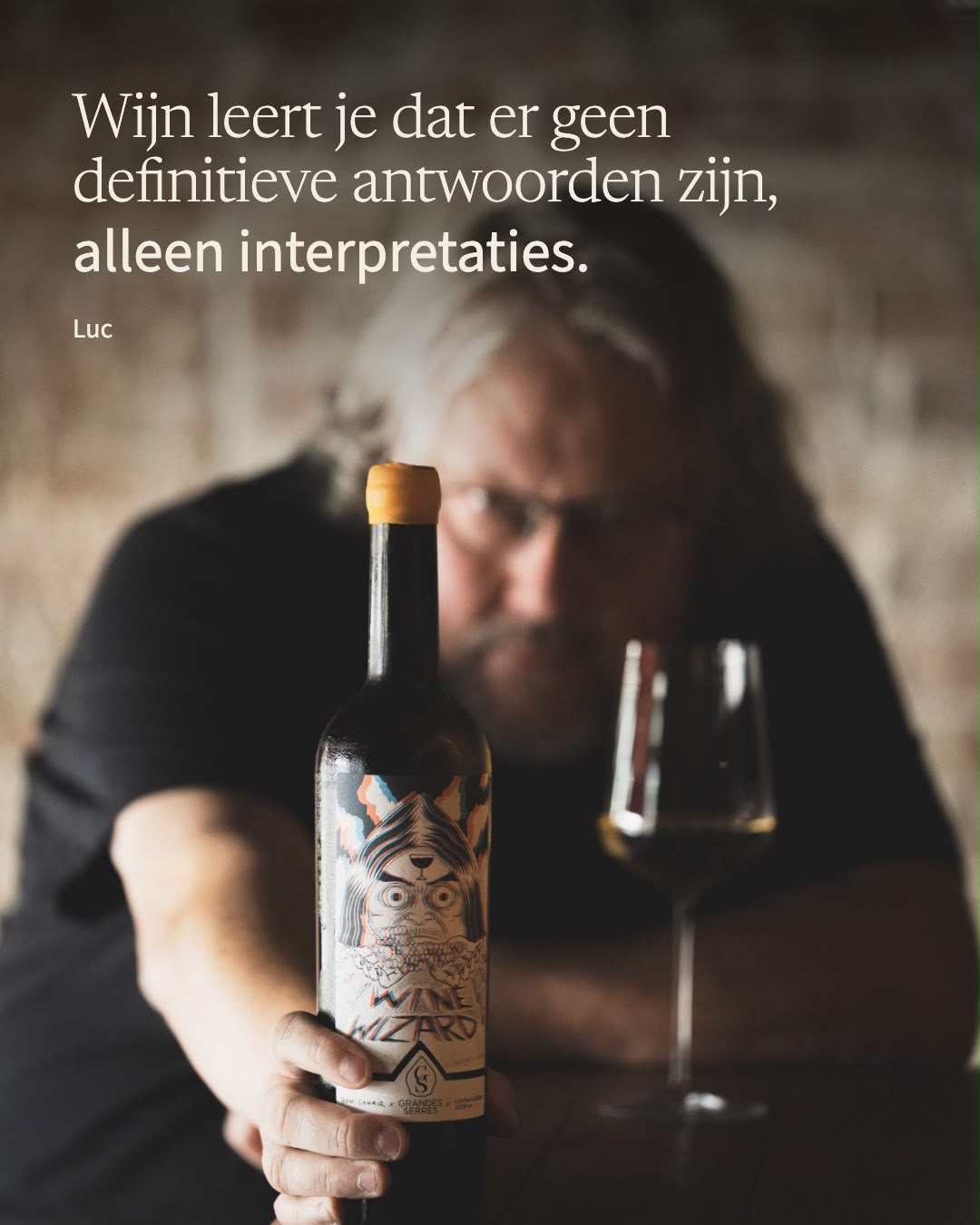 Luc: Wijn leert je dat er geen definitieve antwoorden zijn, alleen interpretaties